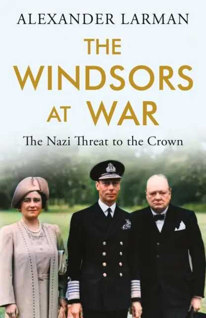 Windsors în război - Amenințarea nazistă la adresa Coroanei - Windsors at War - The Nazi Threat to the Crown