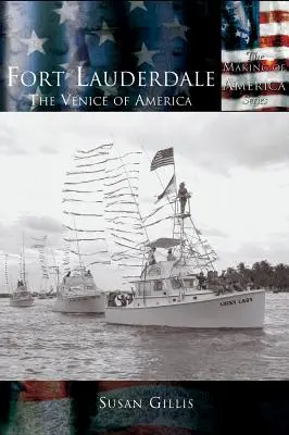 Fort Lauderdale: Veneția Americii - Fort Lauderdale: The Venice of America