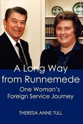 Un drum lung de la Runnemede: Călătoria unei femei în serviciul extern - A Long Way from Runnemede: One Woman's Foreign Service Journey