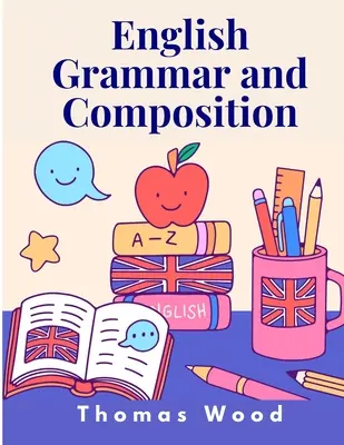 Gramatică și compoziție engleză - English Grammar and Composition