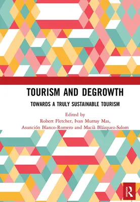 Turism și degrowth: Către un turism cu adevărat durabil - Tourism and Degrowth: Towards a Truly Sustainable Tourism
