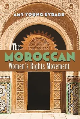 Mișcarea marocană pentru drepturile femeilor - The Moroccan Women's Rights Movement