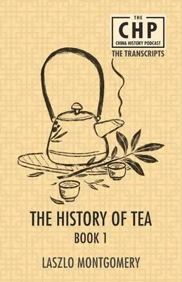 Istoria ceaiului Cartea 1 - The History of Tea Book 1