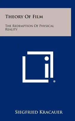 Teoria filmului: Răscumpărarea realității fizice - Theory Of Film: The Redemption Of Physical Reality