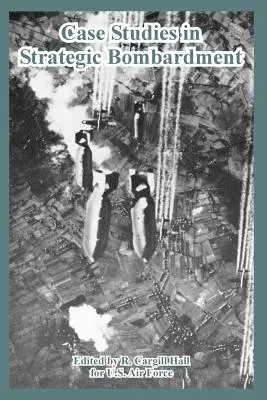 Studii de caz privind bombardamentele strategice - Case Studies in Strategic Bombardment