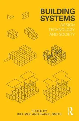 Sisteme de construcție: Design, tehnologie și societate - Building Systems: Design Technology and Society