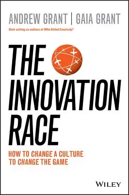 Cursa inovației: Cum să schimbi o cultură pentru a schimba jocul - The Innovation Race: How to Change a Culture to Change the Game
