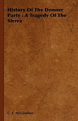 Istoria petrecerii Donner: O tragedie din Sierra - History of the Donner Party: A Tragedy of the Sierra