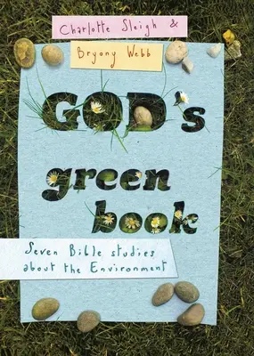 Cartea verde a lui Dumnezeu: Ce spune Biblia despre problemele de mediu? - God's Green Book: What Does the Bible Say about Environmental Issues?