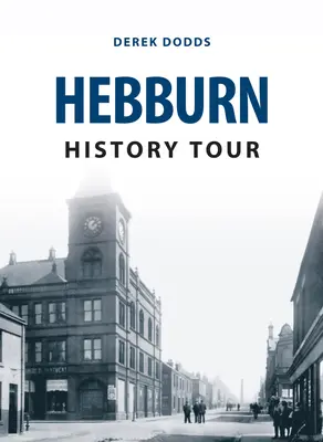 Turul istoric Hebburn - Hebburn History Tour