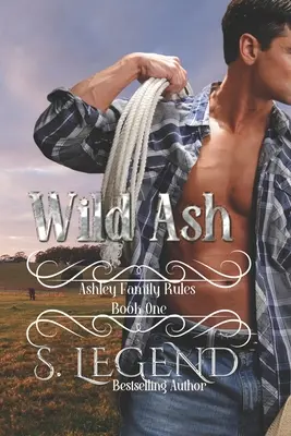 Cenușă sălbatică: (Ashley Family Rules Book One) - Wild Ash: (Ashley Family Rules Book One)
