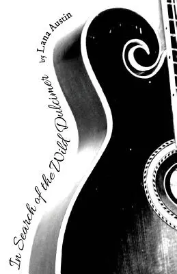 În căutarea dulcimerului sălbatic - In Search of the Wild Dulcimer
