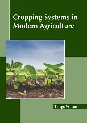 Sistemele de cultivare în agricultura modernă - Cropping Systems in Modern Agriculture