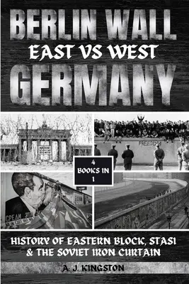 Zidul Berlinului: Istoria blocului estic, Stasi și Cortina de Fier sovietică - Berlin Wall: History Of Eastern Block, Stasi & The Soviet Iron Curtain