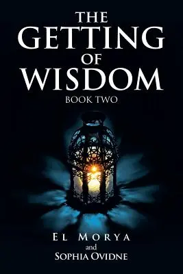 Obținerea înțelepciunii: Cartea a doua - The Getting of Wisdom: Book Two