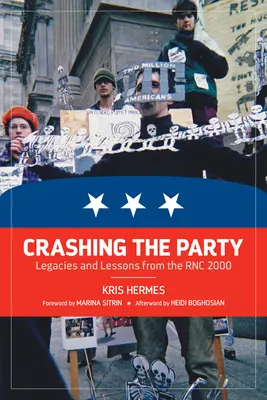 Crashing the Party: Moșteniri și lecții de la Rnc 2000 - Crashing the Party: Legacies and Lessons from the Rnc 2000