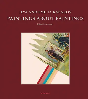 Ilya și Emilia Kabakov: picturi despre picturi - Ilya and Emilia Kabakov: Paintings about Paintings