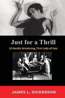 Doar pentru un fior: Lil Hardin Armstrong, Prima Doamnă a Jazzului - Just For a Thrill: Lil Hardin Armstrong, First Lady of Jazz