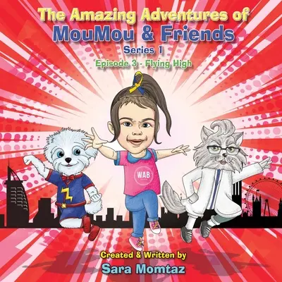 Uimitoarele aventuri ale lui MouMou & Friends: Episode 3 - Flying High - The Amazing Adventures of MouMou & Friends: Episode 3 - Flying High