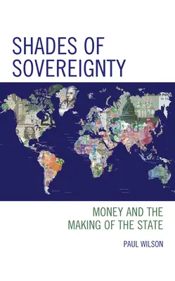 Nuanțe de suveranitate: Money and the Making of the State - Shades of Sovereignty: Money and the Making of the State