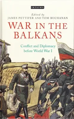 Război în Balcani: Conflict și diplomație înainte de Primul Război Mondial - War in the Balkans: Conflict and Diplomacy Before World War I
