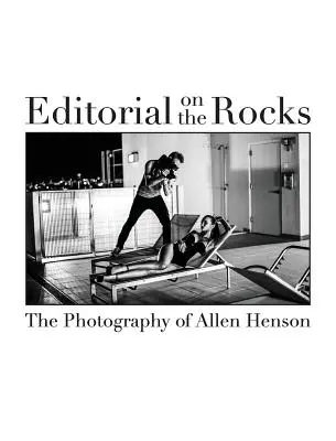 Editorial on the Rocks: Fotografiile lui Allen Henson - Editorial on the Rocks: The Photography of Allen Henson
