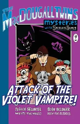 Atacul vampirului violet! - Gemenii MacDougall cu Sherlock Holmes Cartea a 2-a - Attack of the Violet Vampire! - The MacDougall Twins with Sherlock Holmes Book #2