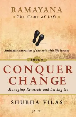 Ramayana: Jocul vieții: Cucerește schimbarea - Ramayana: The Game of Life Conquer Change