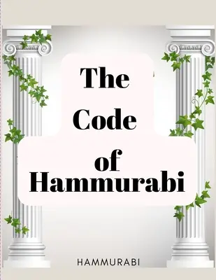 Codul lui Hammurabi: Cel mai vechi cod de legi din lume - The Code of Hammurabi: The Oldest Code of Laws in the World
