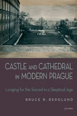 Castel și catedrală: Dorul de sacru într-o epocă sceptică (Longing for the Sacred in a Skeptical Age) - Castle and Cathedral: Longing for the Sacred in a Skeptical Age