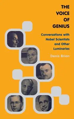 Vocea geniului: Conversații cu oameni de știință laureați ai Premiului Nobel și alte personalități luminate - The Voice of Genius: Conversations with Nobel Scientists and Other Luminaries