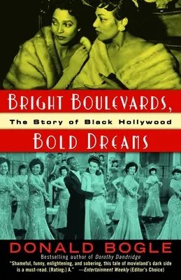 Bulevarde luminoase, vise îndrăznețe: Povestea Hollywood-ului negru - Bright Boulevards, Bold Dreams: The Story of Black Hollywood