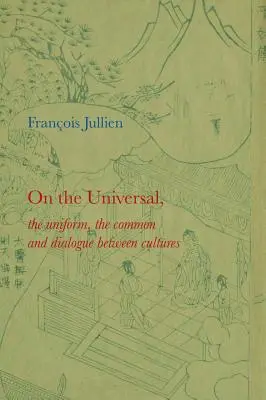 On the Universal: Uniformul, comunul și dialogul între culturi - On the Universal: The Uniform, the Common and Dialogue Between Cultures