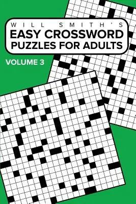 Cuvinte încrucișate ușoare pentru adulți - Volumul 3: ( The Lite & Unique Jumbo Crossword Puzzle Series ) - Easy Crossword Puzzles For Adults - Volume 3: ( The Lite & Unique Jumbo Crossword Puzzle Series )