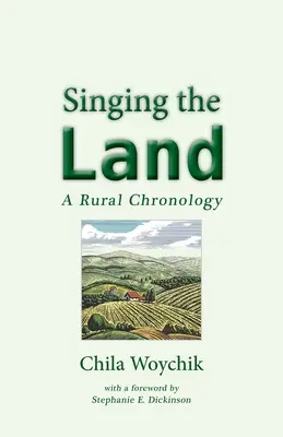 Singing the Land: O cronologie rurală - Singing the Land: A Rural Chronology