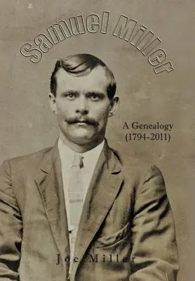Samuel Miller: O genealogie (1974-2011) - Samuel Miller: A Genealogy (1974-2011)