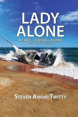Lady Alone: O doamnă - o barcă - singură - Lady Alone: A Lady - A Boat - Alone