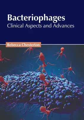 Bacteriofage: Aspecte clinice și progrese - Bacteriophages: Clinical Aspects and Advances