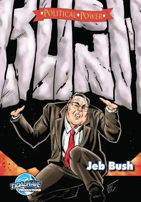 Putere politică: Jeb Bush - Political Power: Jeb Bush