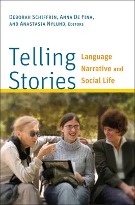 Telling Stories: Limbaj, narațiune și viață socială - Telling Stories: Language, Narrative, and Social Life