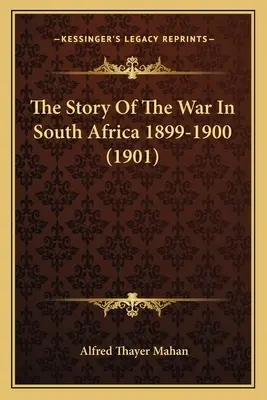 Povestea războiului din Africa de Sud 1899-1900 (1901) - The Story Of The War In South Africa 1899-1900 (1901)