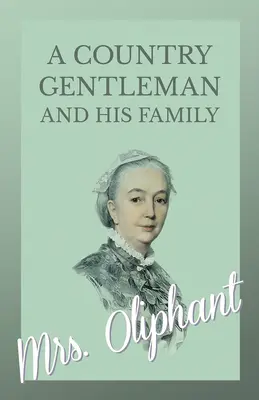 Un gentleman de la țară și familia sa - A Country Gentleman and his Family
