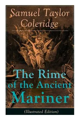 The Rime of the Ancient Mariner (Ediție ilustrată): Cel mai faimos poem al criticului literar, poetului și filosofului englez, autor al Kubla Khan - The Rime of the Ancient Mariner (Illustrated Edition): The Most Famous Poem of the English literary critic, poet and philosopher, author of Kubla Khan