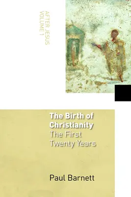 Nașterea creștinismului: Primii douăzeci de ani - The Birth of Christianity: The First Twenty Years