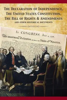 Constituția Statelor Unite și Declarația de Independență: The Constitution of the United States and The Declaration of Independence - The Constitution of the United States and The Declaration of Independence