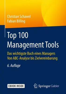 Top 100 Instrumente de Management: Das Wichtigste Buch Eines Managers Von Abc-Analyse Bis Zielvereinbarung - Top 100 Management Tools: Das Wichtigste Buch Eines Managers Von Abc-Analyse Bis Zielvereinbarung