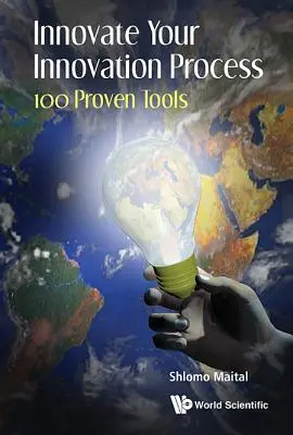 Inovați-vă procesul de inovare: 100 de instrumente dovedite - Innovate Your Innovation Process: 100 Proven Tools