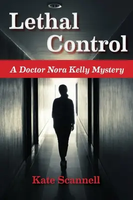Control letal: Un mister al doctoriței Nora Kelly - Lethal Control: A Doctor Nora Kelly Mystery