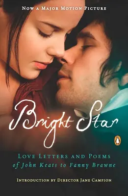 Steaua strălucitoare: Scrisori de dragoste și poezii ale lui John Keats către Fanny Brawne - Bright Star: Love Letters and Poems of John Keats to Fanny Brawne