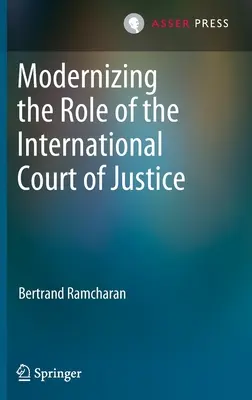 Modernizarea rolului Curții Internaționale de Justiție - Modernizing the Role of the International Court of Justice